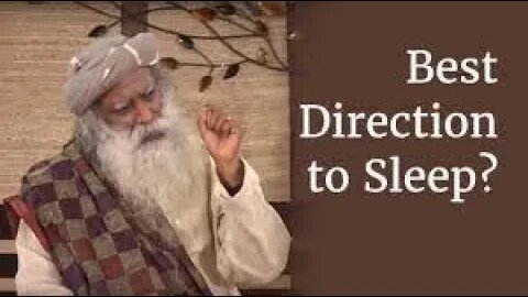 What is the Best Direction and Position to Sleep In Sadhguru