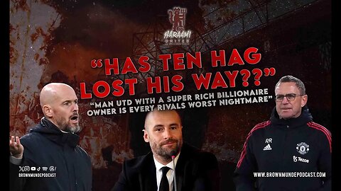 "Has Ten Hag lost his way??" - Haraami Ep 35