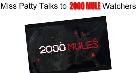 Miss Patty Talks to '2000 Mule' Watchers