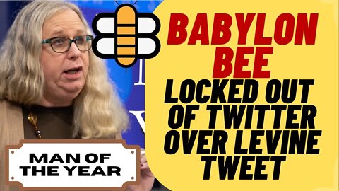 Babylon Bee SUSPENDED By Twitter For Rachel Levine Man Of The Year Tweet