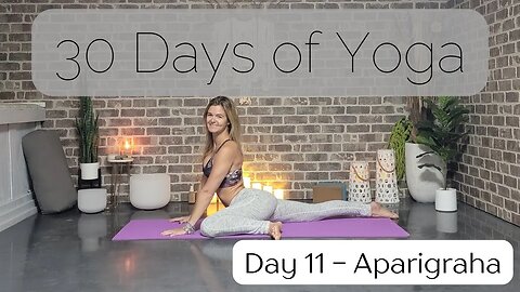 Day 11 Honey Hips Aparigraha Yoga Flow || 30 Days of Yoga to Unearth Yourself || Yoga with Stephanie