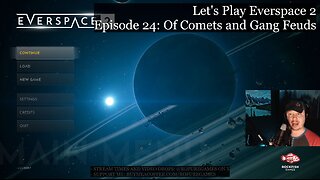 Of Comets and Gang Feuds - Everspace 2 Episode 24 - Lunch Stream and Chill