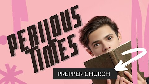 The Prepper Church - How to Prepare for Perilous Times