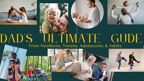 Dad's Ultimate Survival Guide: For Dads of Newborns, Tweens, Teen or Adults