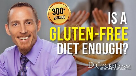 Is a Gluten-Free Diet Enough?