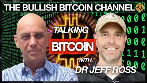 TALKING BITCOIN WITH DR JEFF ROSS ON ‘THE BULLISH ₿ITCOIN CHANNEL’ (EP 436)