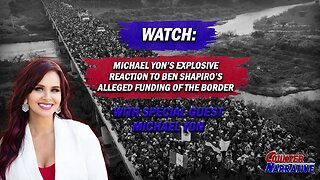 Michael Yon's Explosive Reaction to Ben Shapiro’s Alleged Funding of the Border Invasion