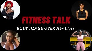 Body Image Over Health?