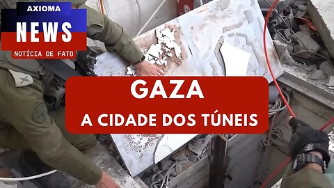 #Gaza the city of tunnels / GAZA, CIDADE DOS TÚNEIS