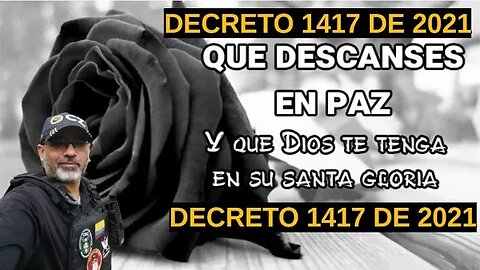 Descansa en paz Decreto 1417 de 2021