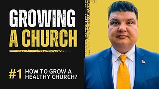 Growing a Healthy Church: Boost Attendance and Impact pt. 1