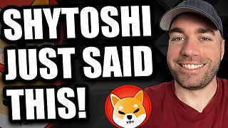 SHIBA INU - SHYTOSHI JUST SAID THIS ABOUT SHIBARIUM!