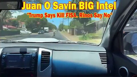 Juan O Savin BIG Intel Apr 11: "Trump Says Kill FISA. Rinos Say No"