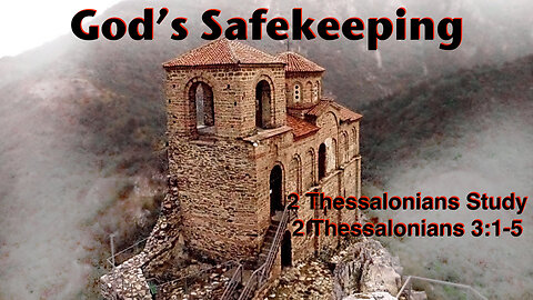 God’s SafeKeeping 2 Thessalonians 3:1-5