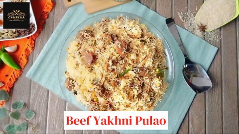 Degi Beef Yakhni Pulao _ Recipe _ by Chaskaa Foods