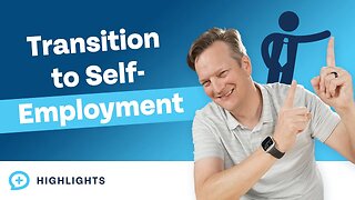 How to Transition to Self-Employment Successfully