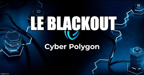 CYBER POLYGON: du blackout au Reset.