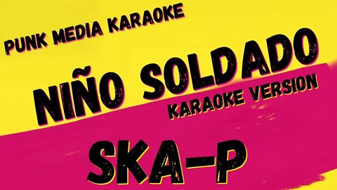 SKA-P ✴ NIÑO SOLDADO ✴ KARAOKE INSTRUMENTAL ✴ PMK