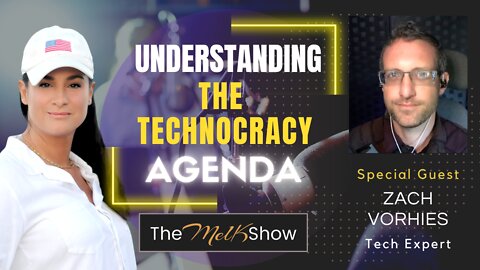 Mel K & Zach Vorhies On Understanding The Technocracy Agenda 7-28-22