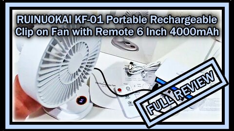 RUINUOKAI KF-01 / KF-01C Portable Rechargeable Clip on Fan with Remote 6 Inch 4000mAh FULL REVIEW