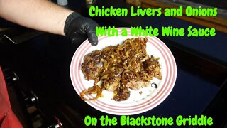 Chicken Livers and Onions with White Wine Sauce on the Blackstone Griddle