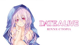 Brand New Let's Play! Streaming Date A Live: Rinne Utopia