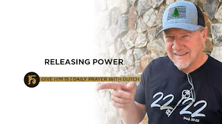 Releasing Power | Give Him 15: Daily Prayer with Dutch | July 1