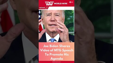 Joe Biden Shares Video of MTG Speech To Promote His Agenda-World-Wire #shorts