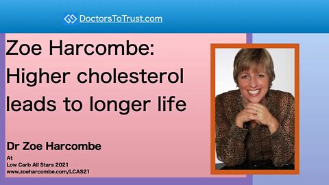 Zoe Harcombe: Higher cholesterol NOT associated with cardiovascular or all cause mortality