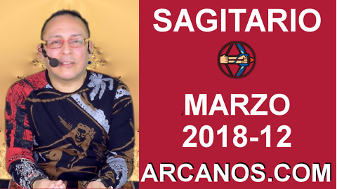 SAGITARIO MARZO 2018-12-18 al 24 Mar 2018-Amor Solteros Parejas Dinero Trabajo-ARCANOS.COM