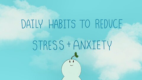 6 Daily Habits to Reduce Stress & Anxiety