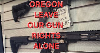 Oregon Leave Our Gun Rights Alone!