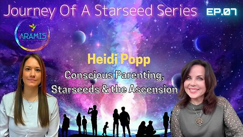 Episode: 07 Conscious Parenting of Starseeds with Heidi Popp