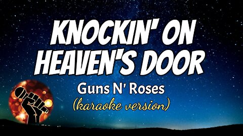 KNOCKIN' ON HEAVEN'S DOOR - GUNS N' ROSES (karaoke version)