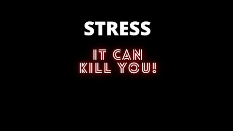 Stress Can Kill You
