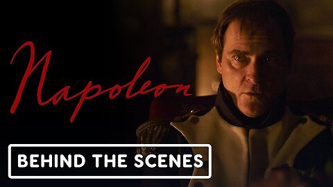 Napoleon - Official Behind the Scenes Clip