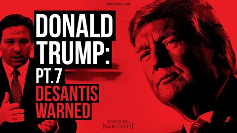 Donald Trump Part 7 : De Santis Warned