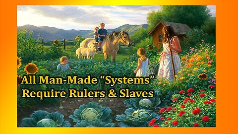 All Man-Made "Systems" Require Slaves And Rulers
