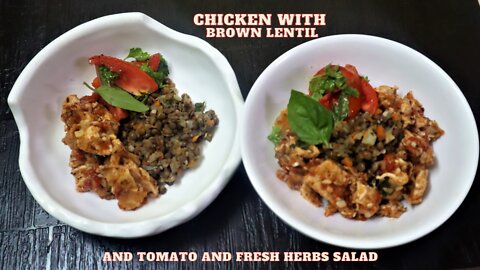 Chicken And Brown Lentil With Fresh Herbs And Tomato Salad{Quick And Easy Dinner Recipe}