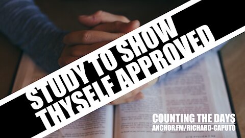 Study to Show Thyself Approved