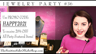 Jewelry Party Special #36 - The Positive Side of Life