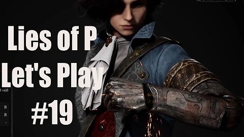 Lies of P -Let's Play- Part 19