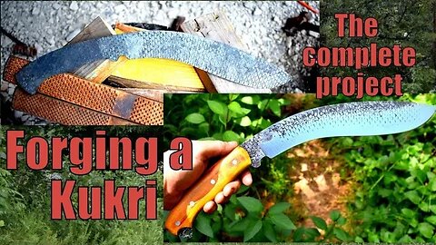 FORGING A KUKRI FROM A RASP THE COMPLETE PROJECT