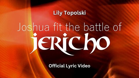 Lily Topolski - Joshua Fit the Battle of Jericho (Official Lyric Video)
