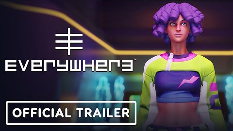 Everywhere - Official Reveal Trailer