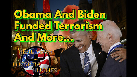 Obama And Biden Funded Terrorism And More... Real News with Lucretia Hughes