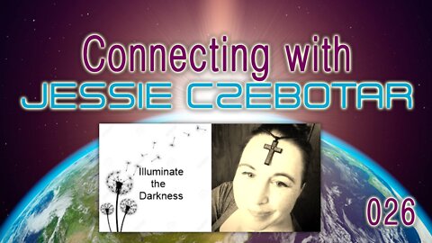 Connecting with Jessie Czebotar (026) ~ Recorded Feb 2021