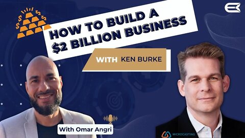 How to build a $2 Billion USD Business - Ken Burke Founder @Marketlive and Serial Entrepreneur