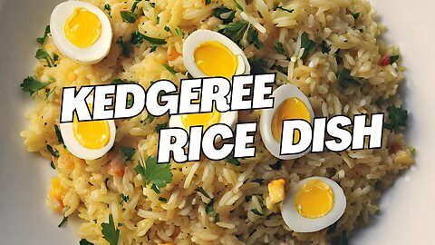 British Empire Food: Exploring the Rich Flavours of Kedgeree: A Fusion of Culinary Delights