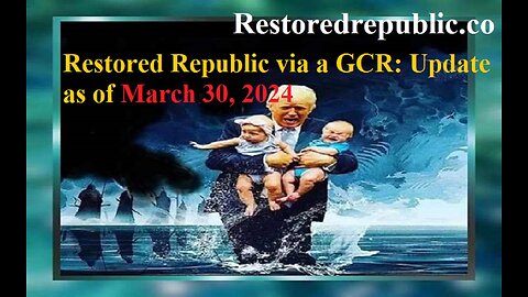 Restored Republic via a GCR Update as of March 30, 2024